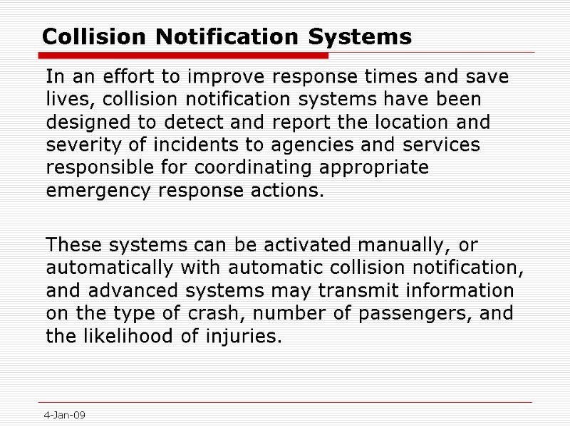 4-Jan-09 Collision Notification Systems  In an effort to improve response times and save